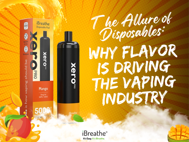 The Allure of Disposables: Why Flavor is Driving the Vaping Industry
