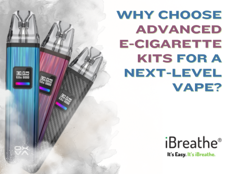 Advanced E-Cigarette Kits